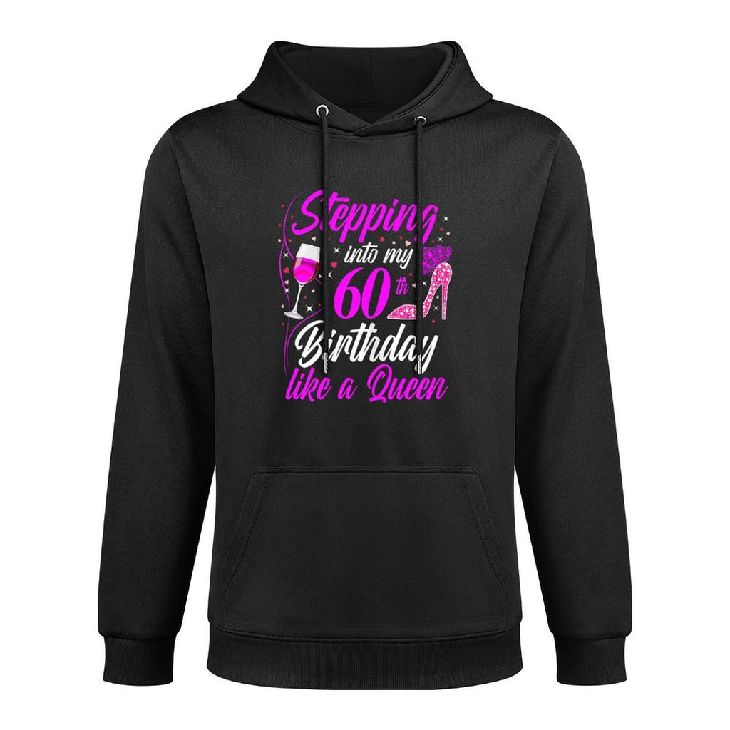 Stepping Into My 60th Birthday Like A Queen I 60th Birthday Casual Wear Hoodie
