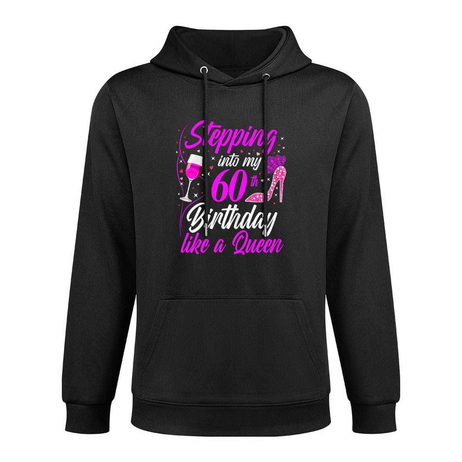Stepping Into My 60th Birthday Like A Queen I 60th Birthday Casual Wear Hoodie
