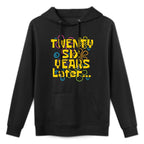 26 Years Old 26th Birthday Funny Quote Birthday Party Meme Medium-Weight Fabric Hoodie