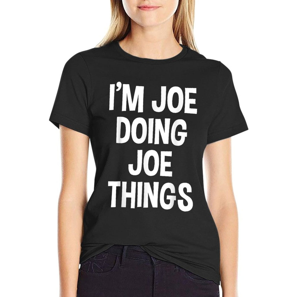 Im Joe Doing Joe Things Funny Saying  Affordable Price T-Shirt