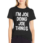 Im Joe Doing Joe Things Funny Saying  Affordable Price T-Shirt