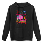 Yes I Do Have A Retirement Plan I Plan On Camping Easy Care Hoodie