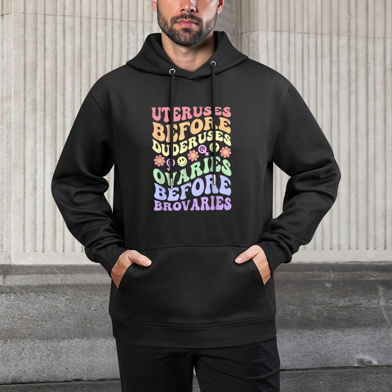 Uteruses Before Duderuses Ovaries Before Brovaries Feminist Pilling-Resistant Hoodie