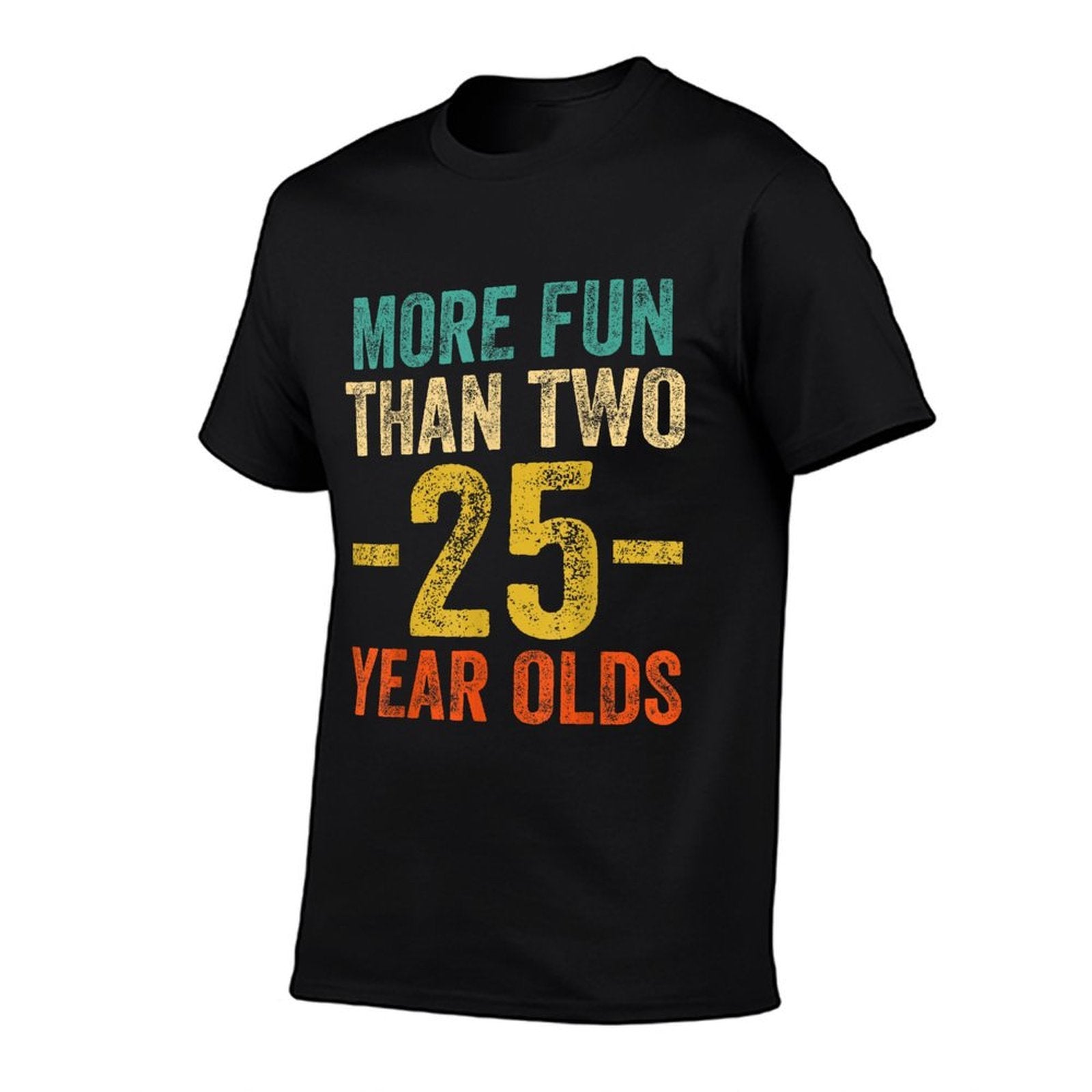 More Fun Than Two 25 Year Olds Funny 50th Birthday  Wrinkle-resistant T-Shirt