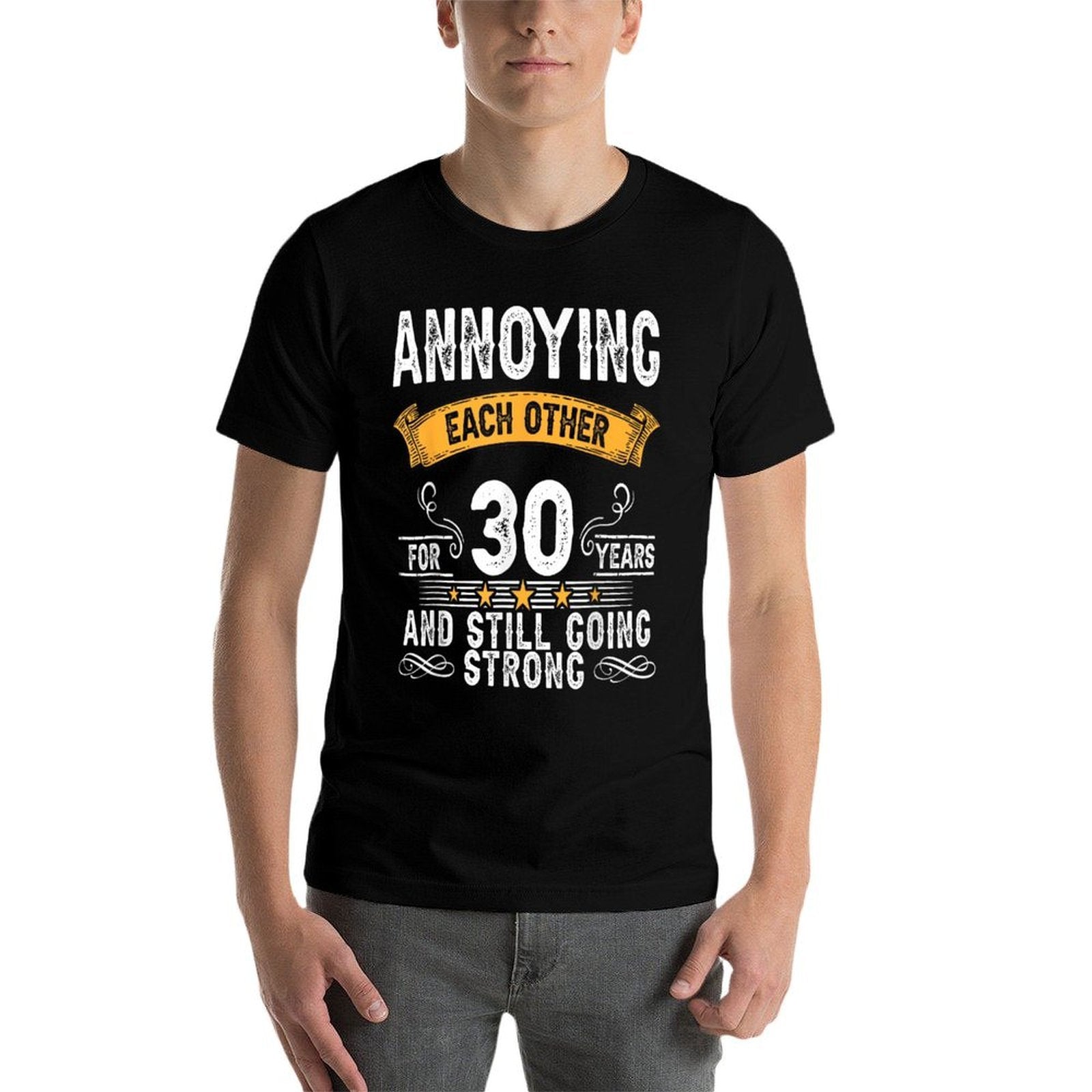 Annoying Each Other For 30 Years 30th Wedding Anniversary  Breathable T-Shirt