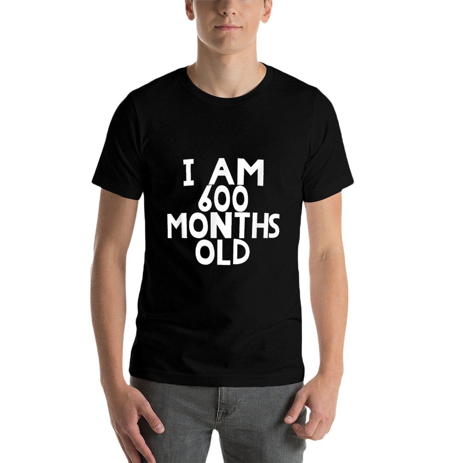 50th Birthday I Am 600 Months Old Funny Gift  Slim-fit Cut T-Shirt