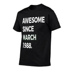 Awesome Since March 1988 - 30th Birthday T-shirt  Easy-care T-Shirt