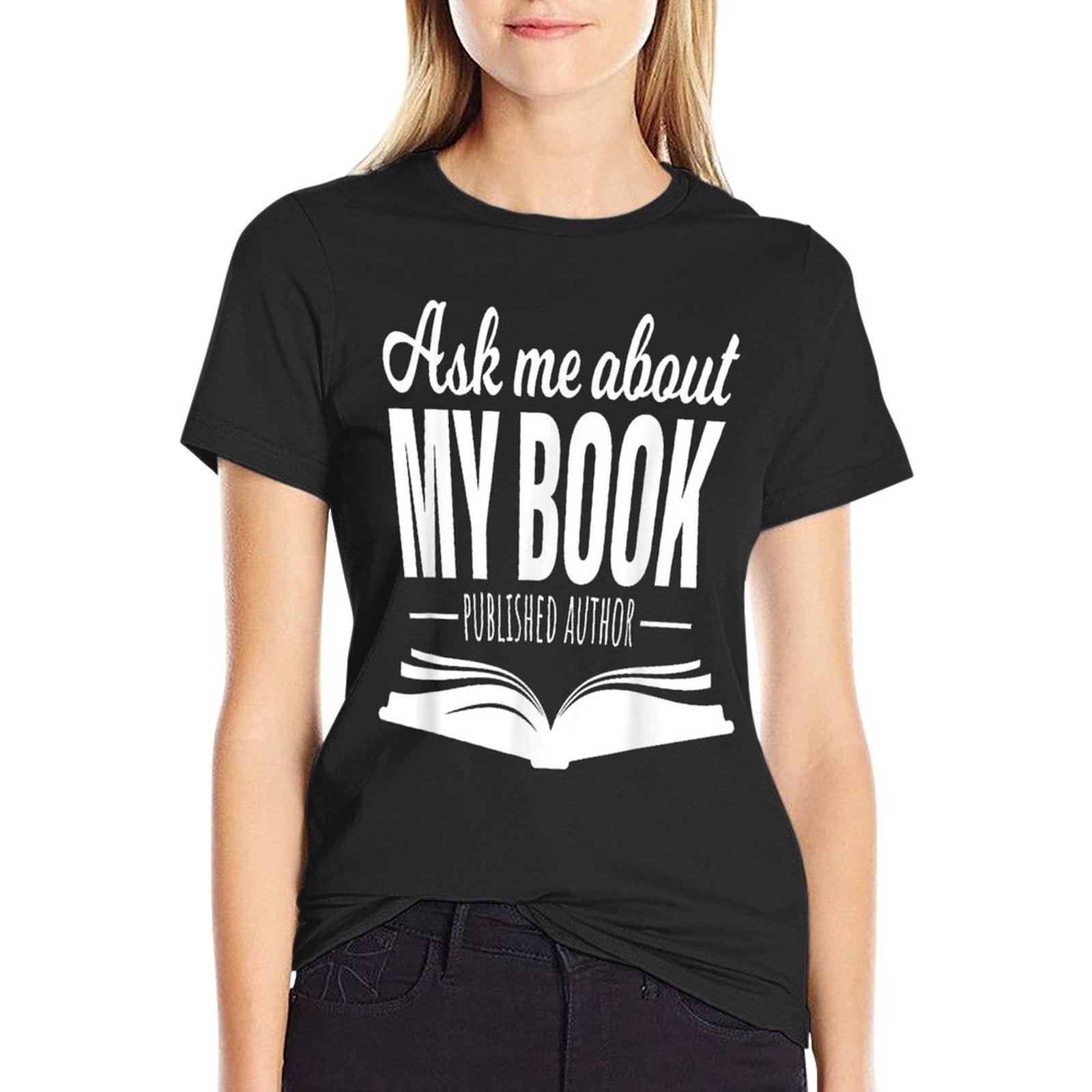 Ask Me About My Book Tshirt Published Author Writer  Graphic-printed T-Shirt