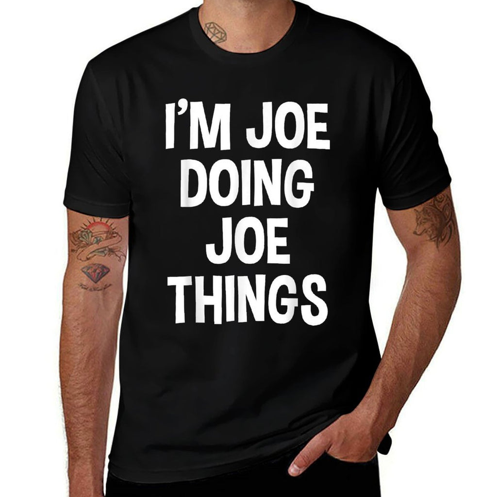 Im Joe Doing Joe Things Funny Saying  Affordable Price T-Shirt