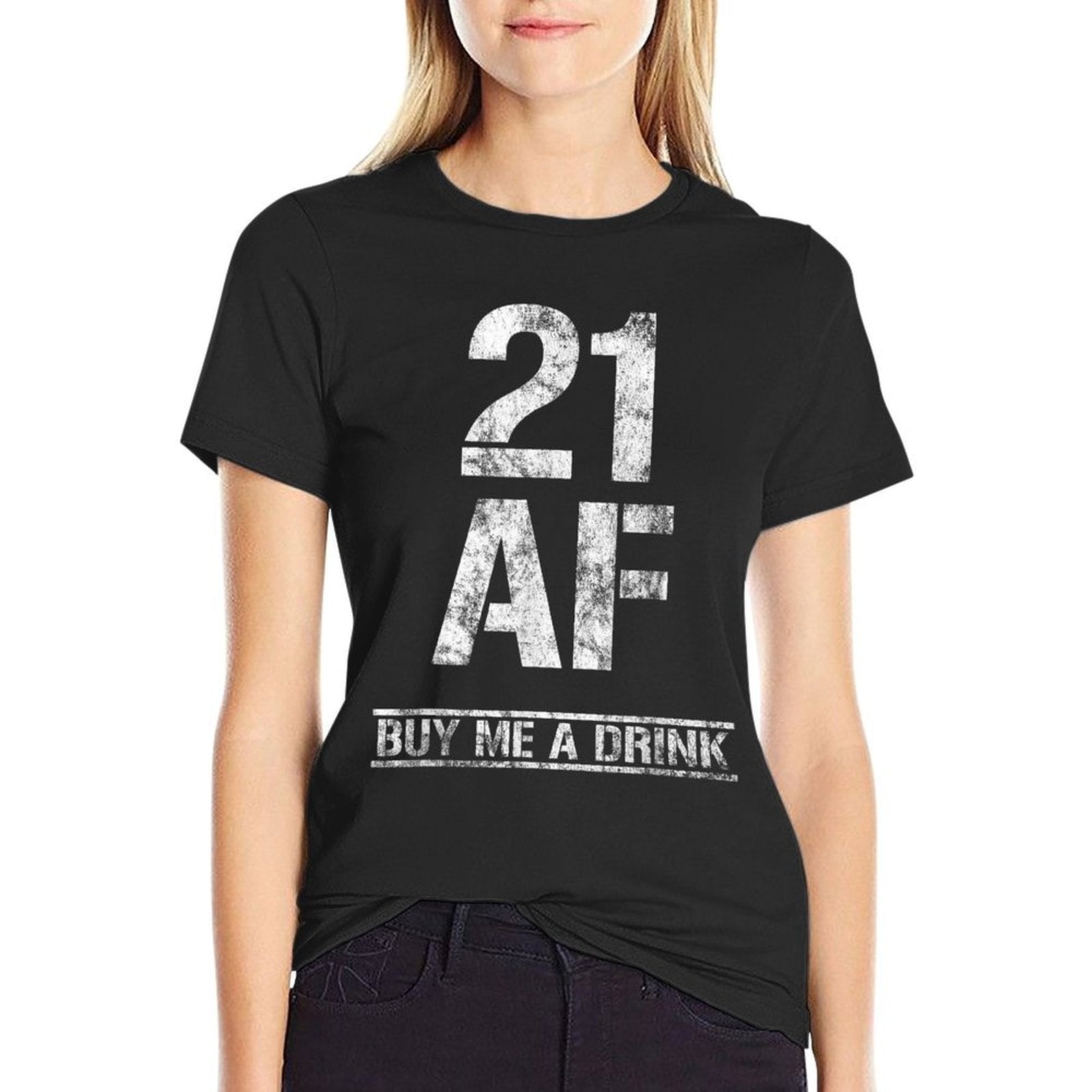 21 AF Buy Me A Drink Funny 21st Birthday Outfit Gifts  Tagless Design T-Shirt