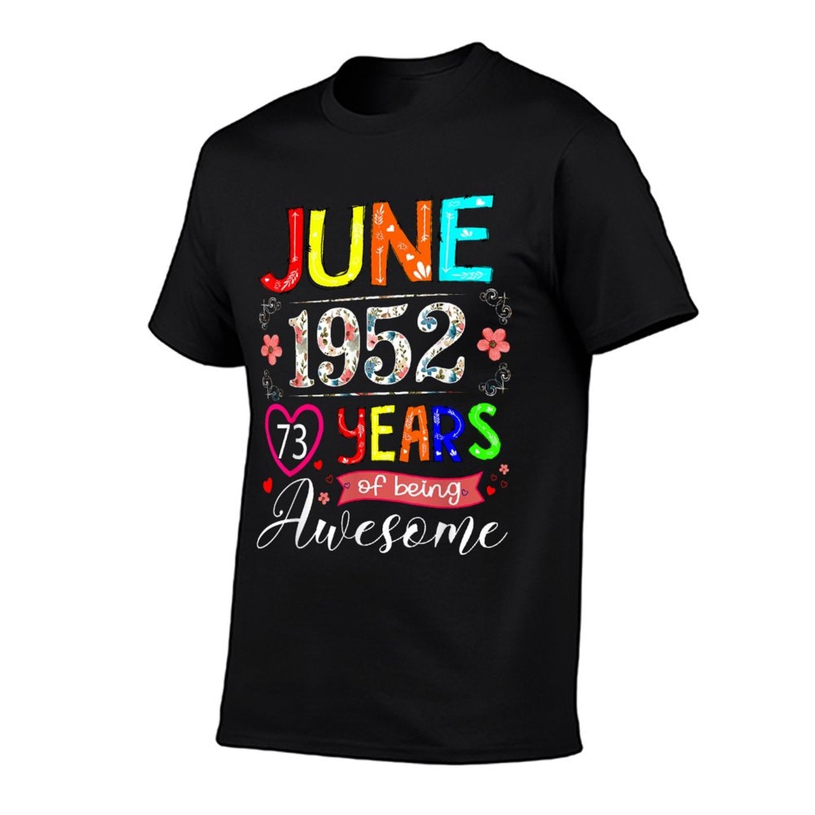 73 Year Old June 1952 Floral 73rd Birthday Girl Women  Versatile T-Shirt