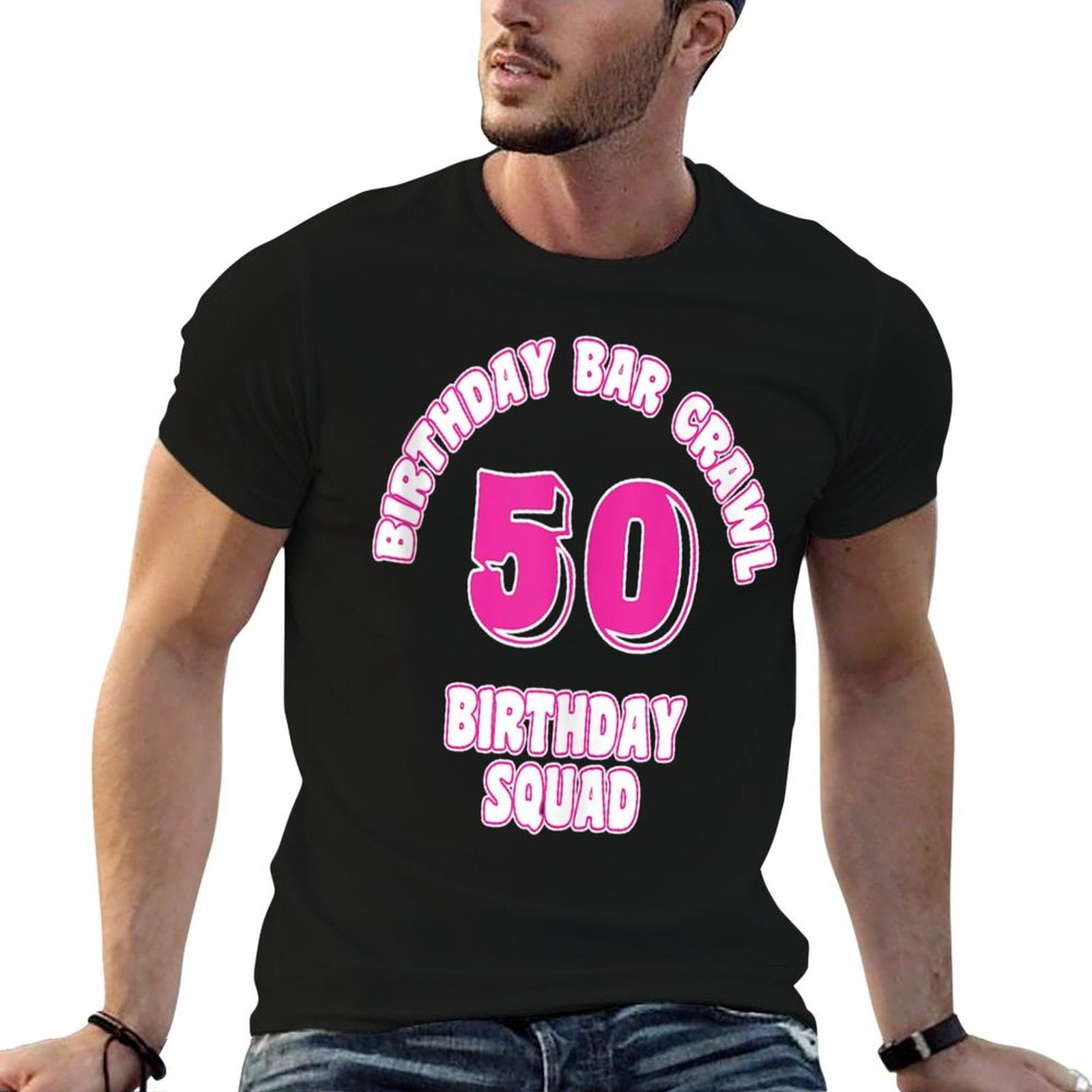 50th Birthday, Birthday Bar Crawl, Birthday Squad  Wrinkle-resistant T-Shirt