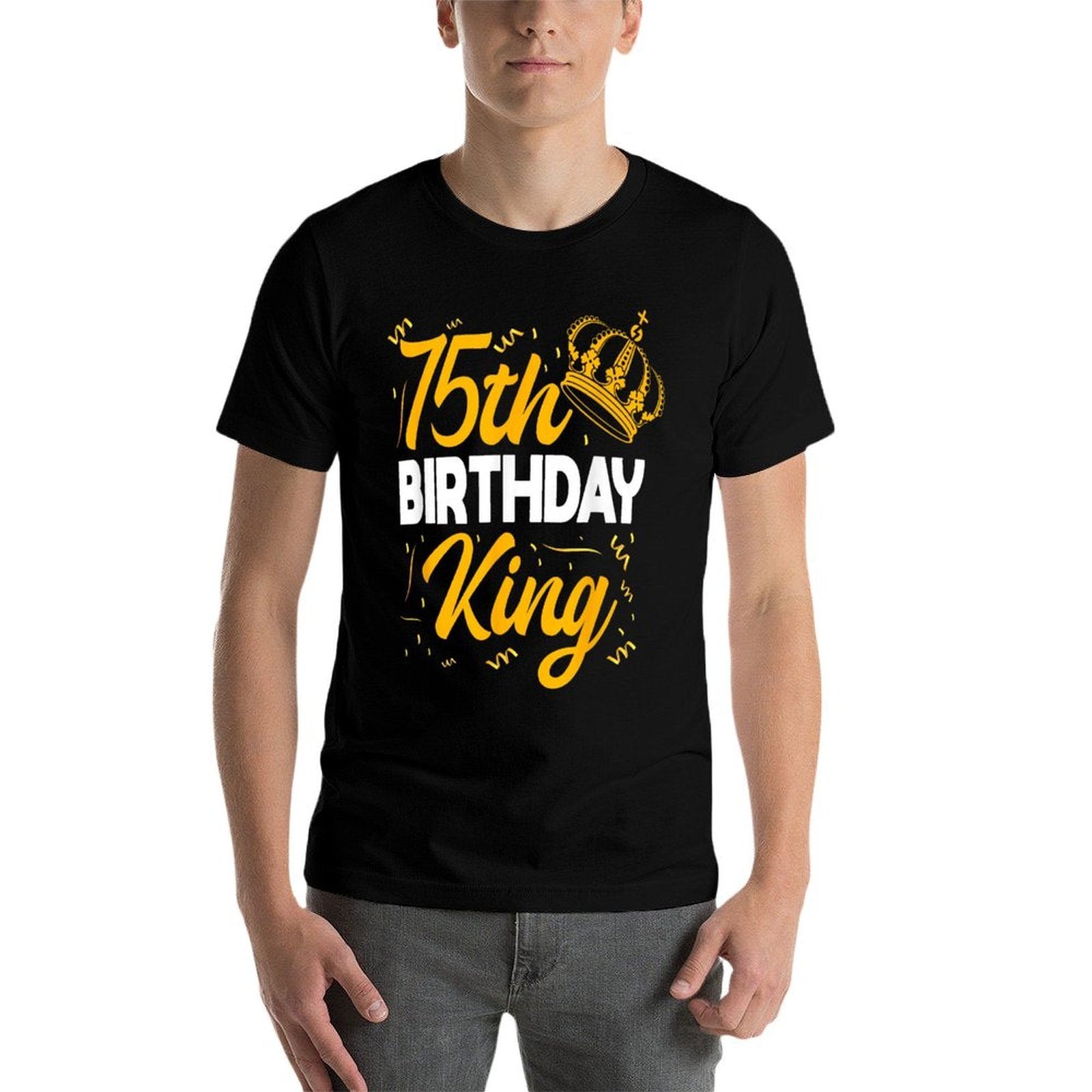 75th Birthday King Party Crown Bday Celebration  Stretchy T-Shirt