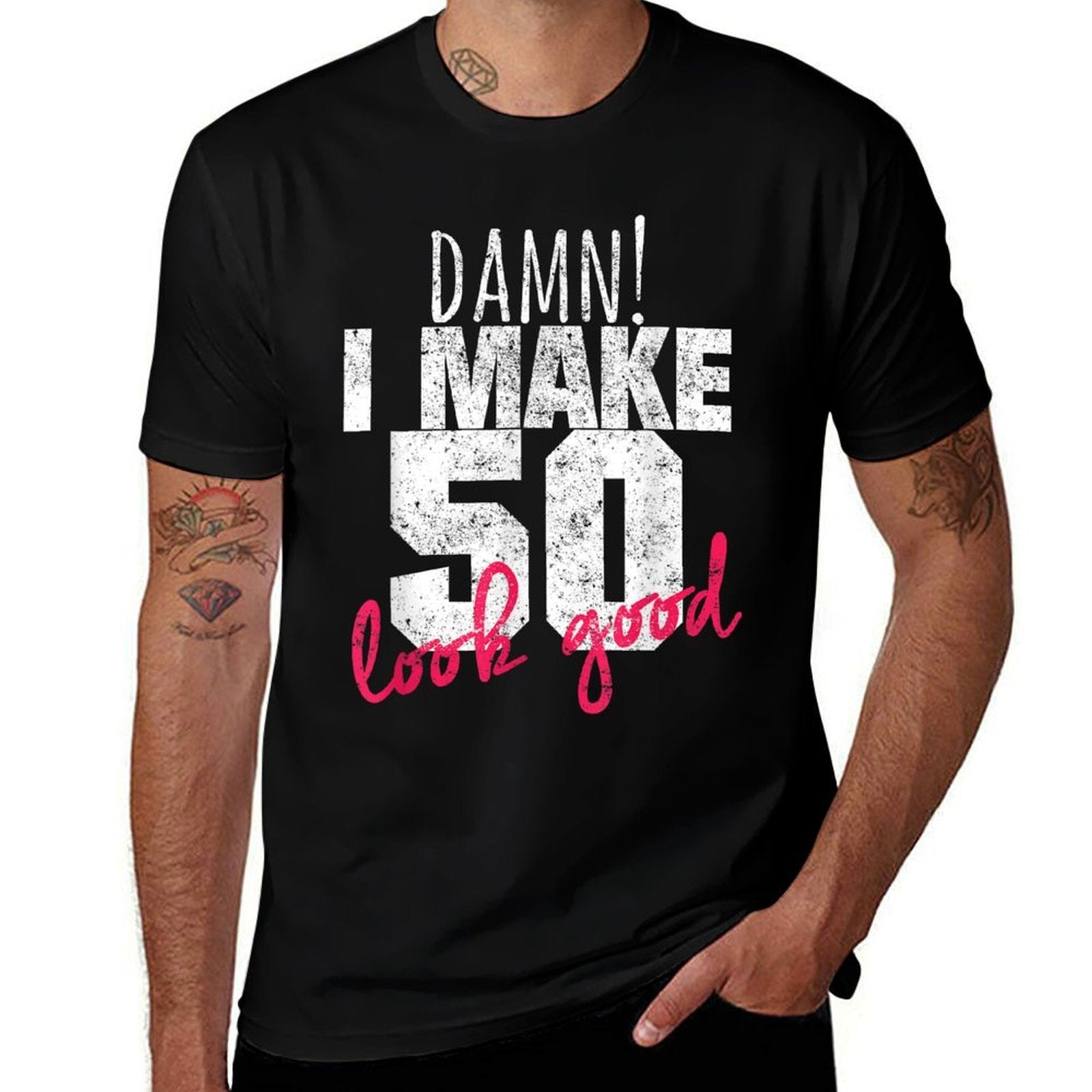 50th Birthdays for Men, Damn I Make 50 Look Good  Durable T-Shirt