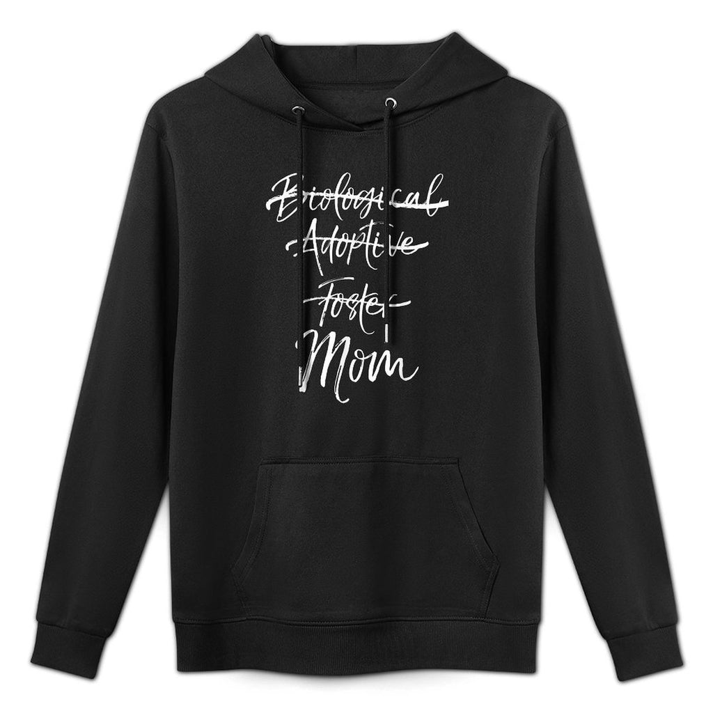 Not Biological Adoptive Foster Just Mom Marked Out Adjustable Hood Hoodie