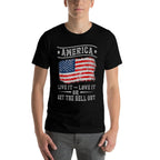 America Live It Love It Or Get The Hell Out 4th of July  High-quality Stitching T-Shirt
