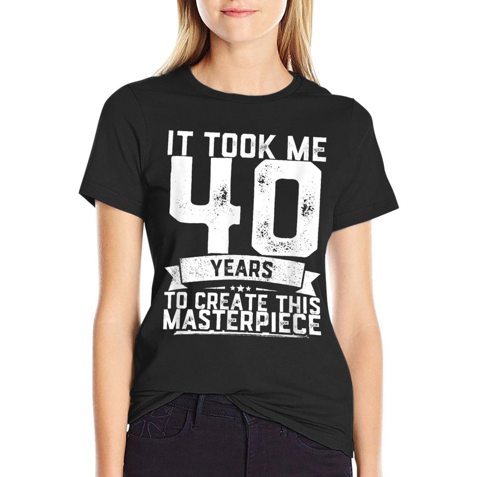40th Birthday Gag Gift Idea Funny 40 Years Old Joke  Cotton T-Shirt