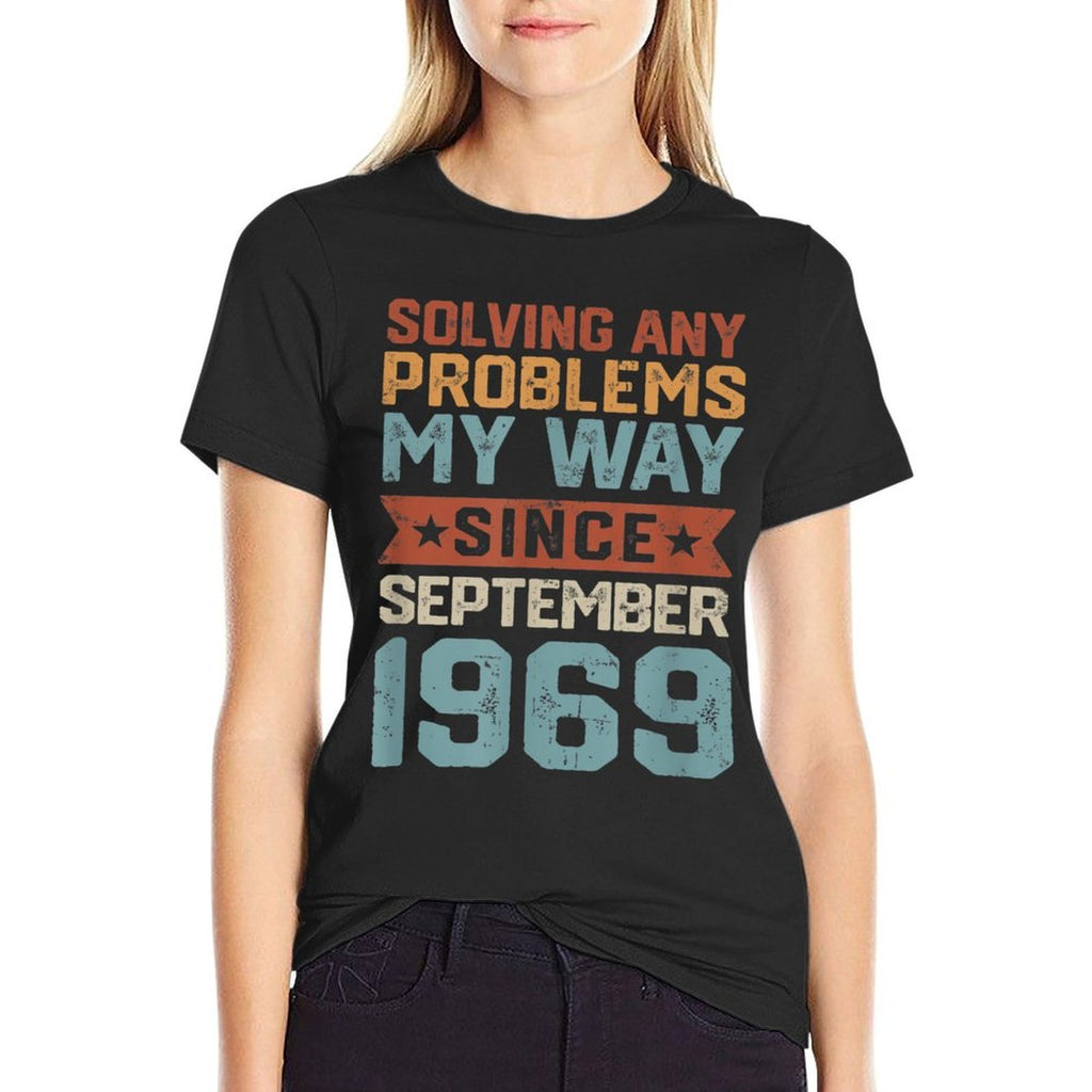 Since September 1969 Solving Problems My Way 50th Birthday  Durable T-Shirt
