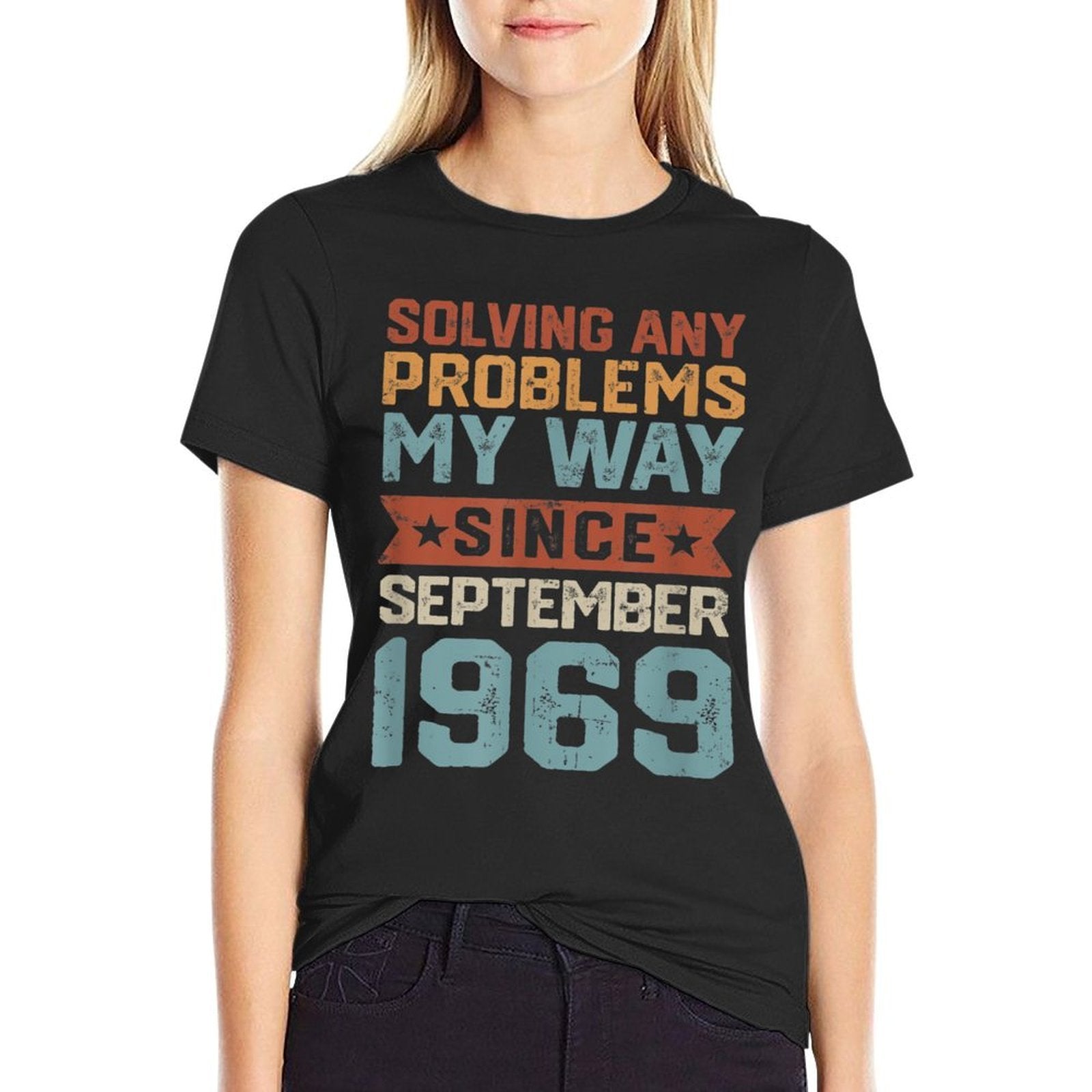 Since September 1969 Solving Problems My Way 50th Birthday  Durable T-Shirt