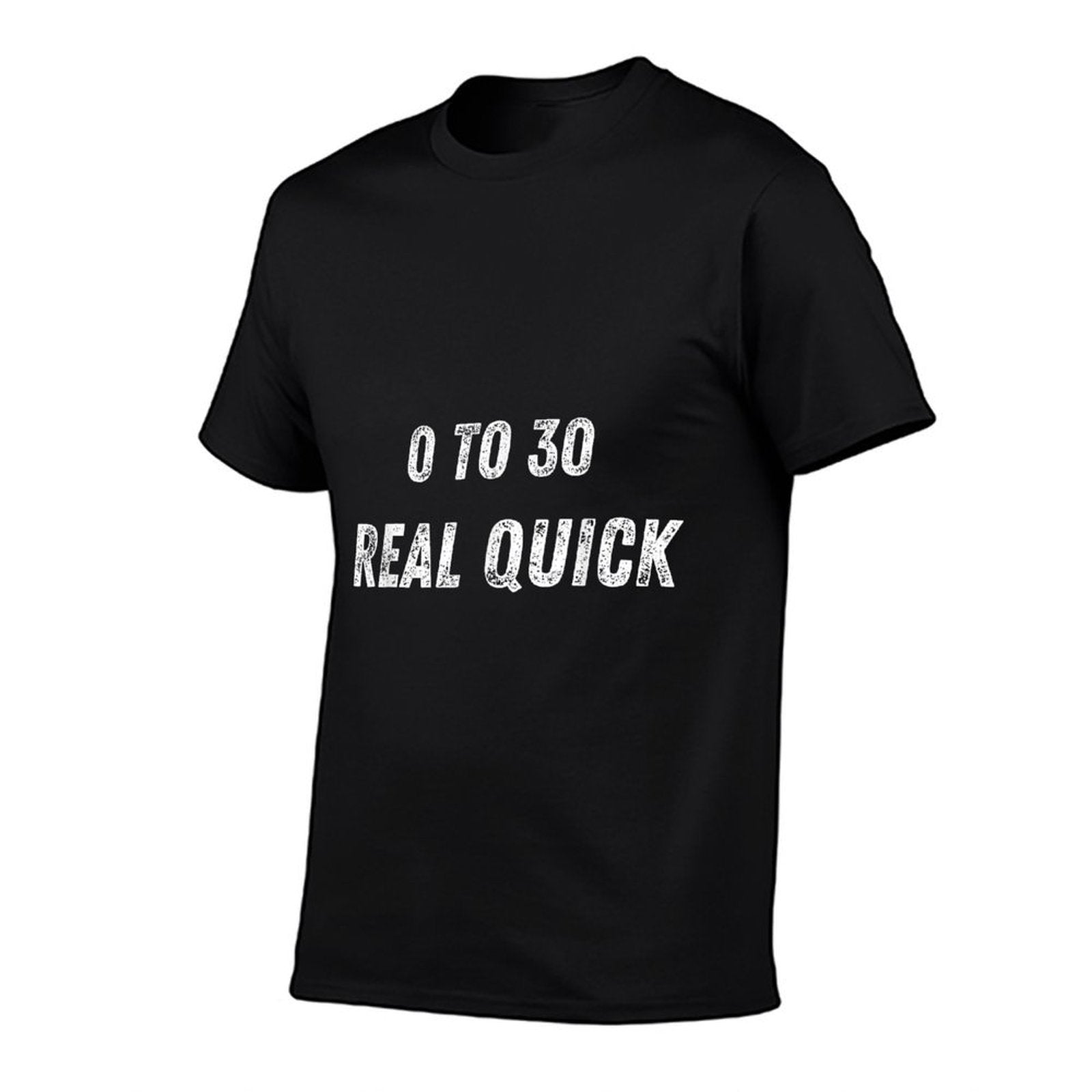 0 to 30 Real Quick 30th Birthday Party  Rolled Sleeves T-Shirt