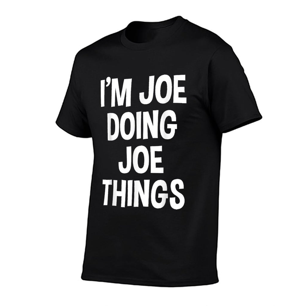 Im Joe Doing Joe Things Funny Saying  Affordable Price T-Shirt