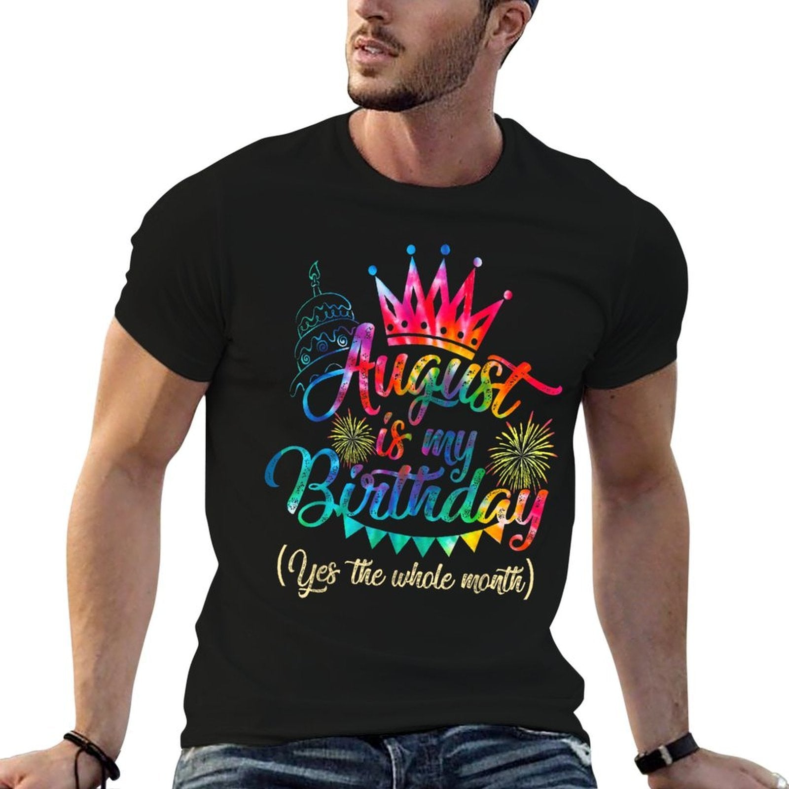 August Is My Birthday Month Yep The Whole Month Girl Gift  Durable T-Shirt