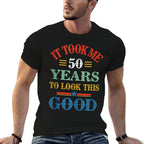 Funny It Took Me 50 Years to Look This Good 50th Birthday  Vintage-inspired T-Shirt