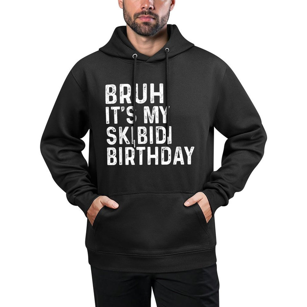 Bruh Its My Skibidi Birthday Gifts Anniversary Boys Girls Relaxed Fit Hoodie