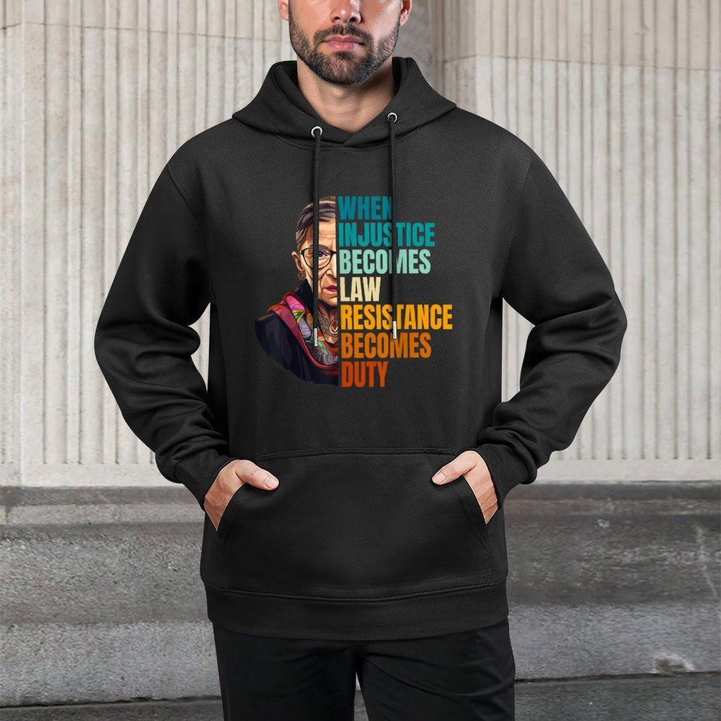 When Injustice Becomes Law Resistance Becomes Duty RBG Quote Kangaroo Pocket Hoodie