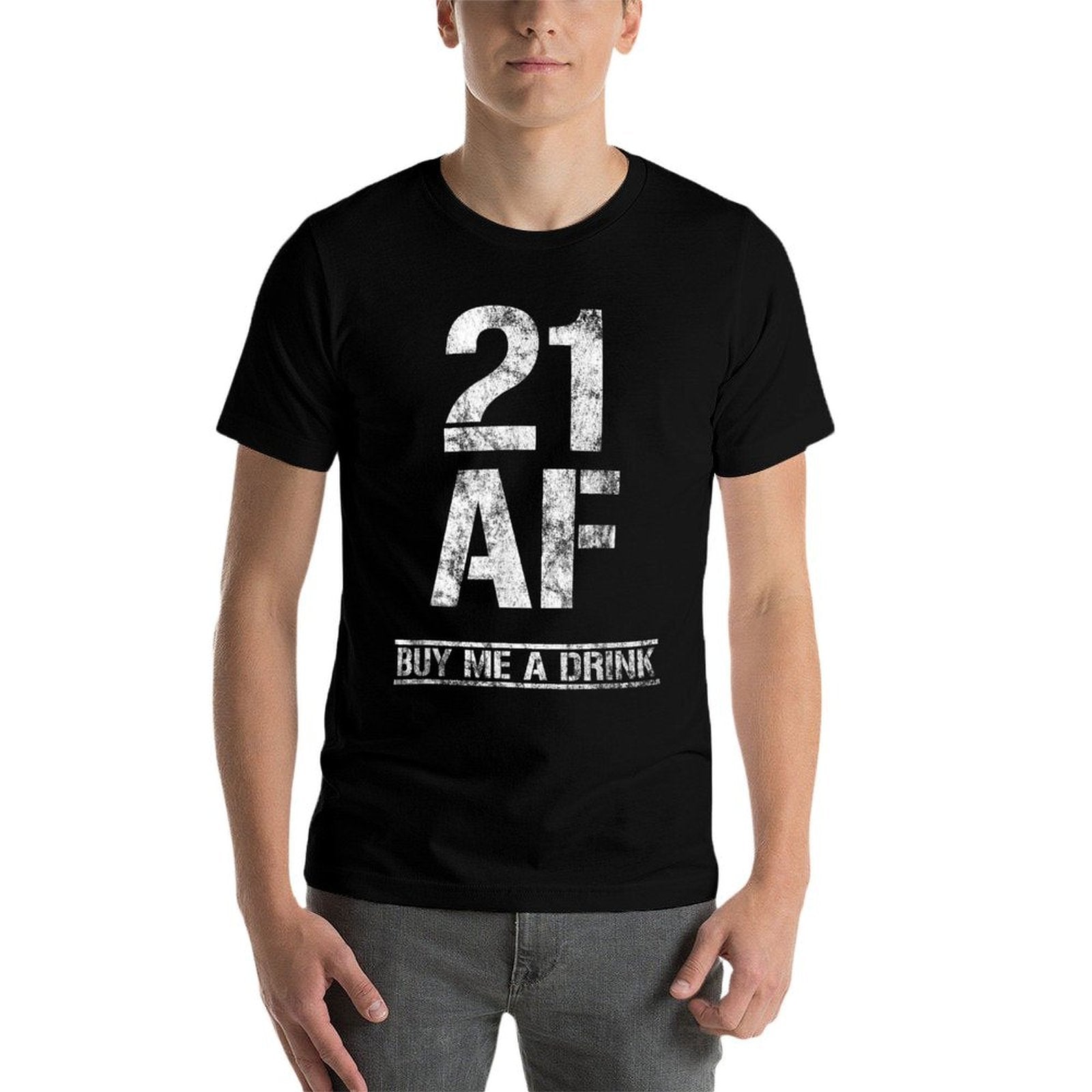 21 AF Buy Me A Drink Funny 21st Birthday Outfit Gifts  Tagless Design T-Shirt