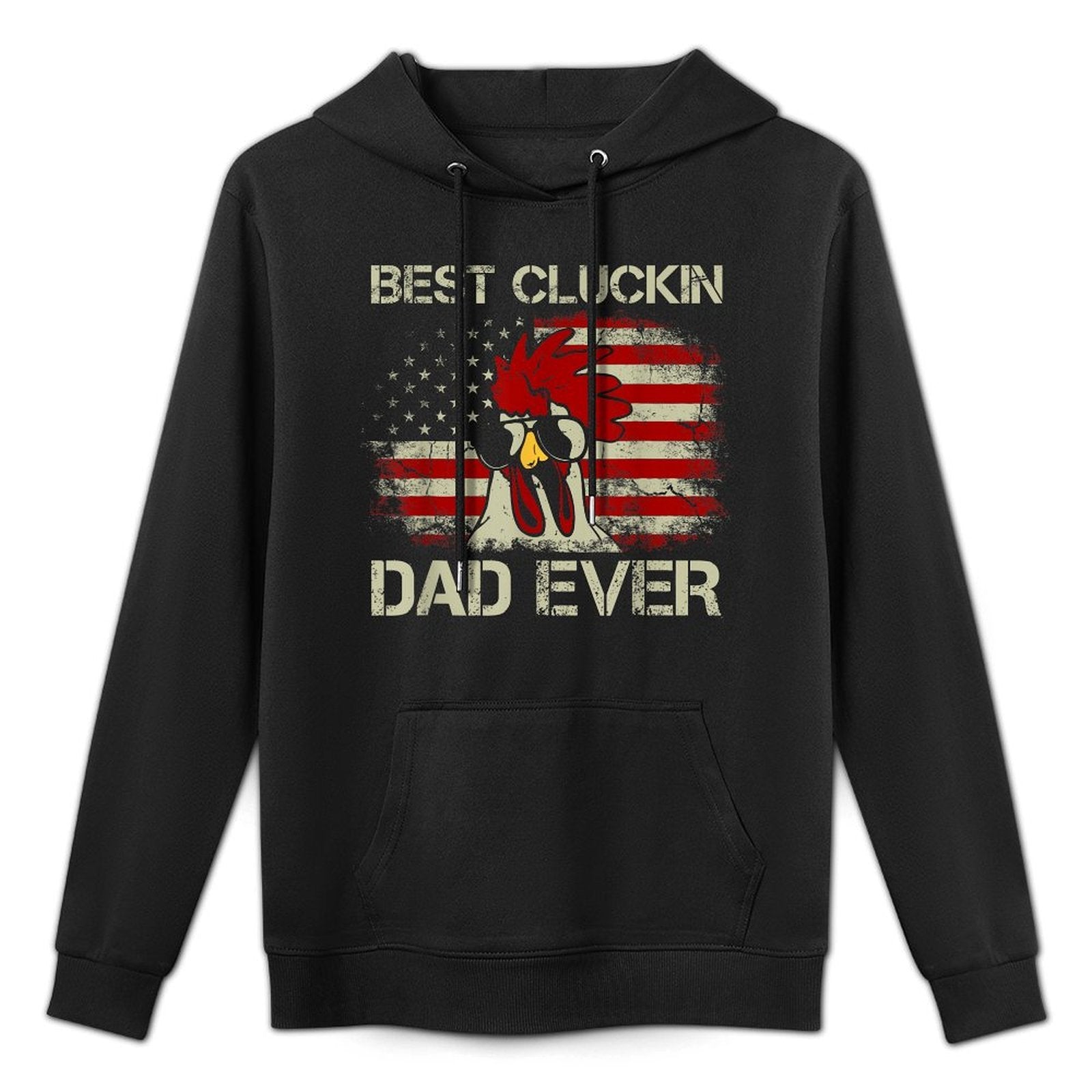 Best Cluckin Dad Ever American Chicken Dad 4th of July Shape Retention Hoodie