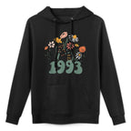 Wildflowers 1993 Birth Year Turning 30 Womens 30th Birthday Casual Wear Hoodie