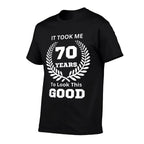 It Took Me 70 Years To Look This Good Funny 70th Birthday  Oversized Silhouette T-Shirt