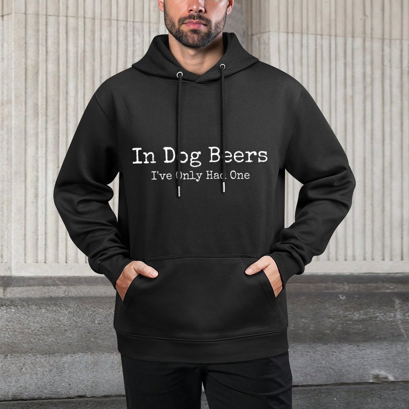 Beer Fans - In Dog Beers Ive Only Had One - Funny Drinking Machine Washable Hoodie