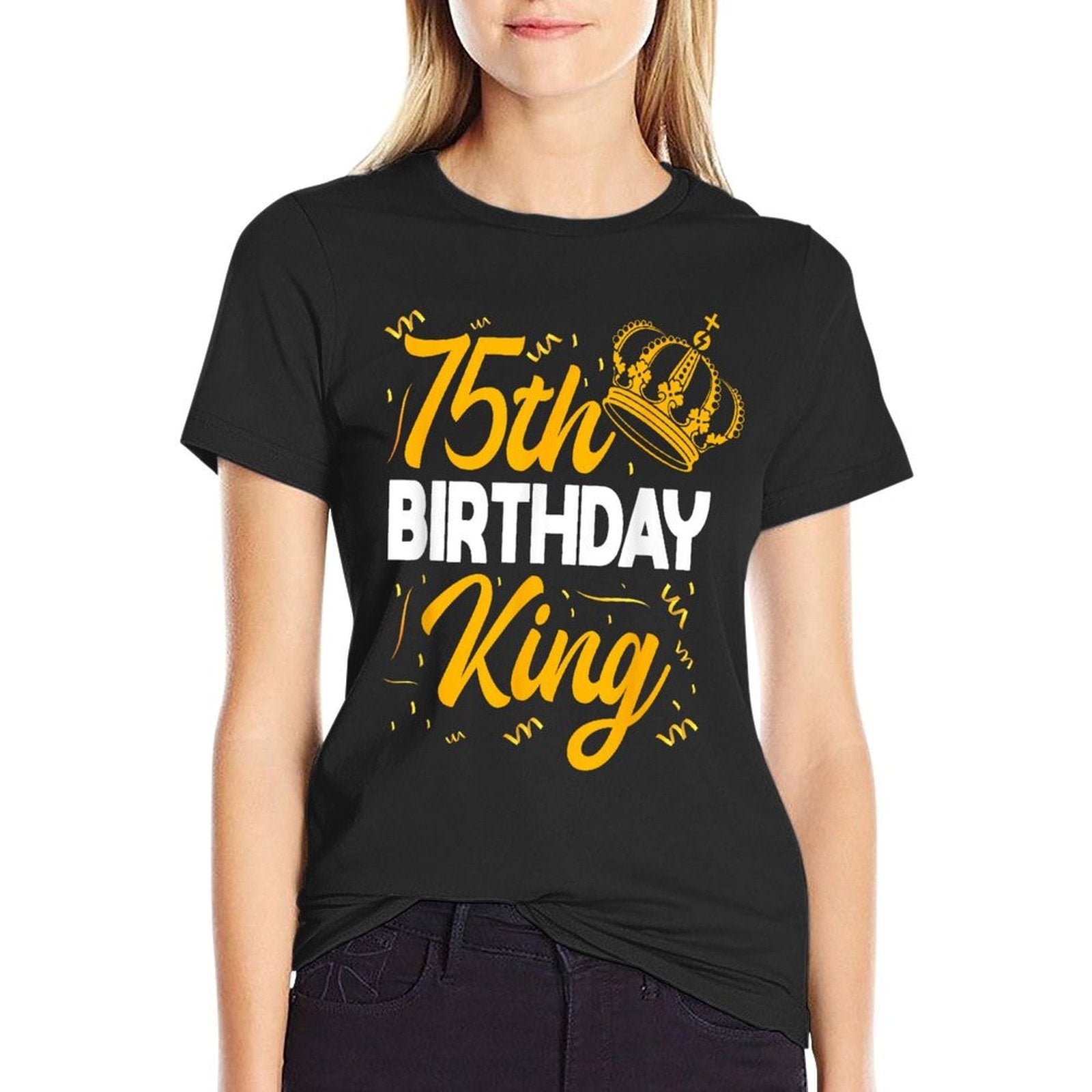 75th Birthday King Party Crown Bday Celebration  Stretchy T-Shirt