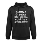 Mom Grandma Great Grandma I Just Keep Getting Better Mother Medium-Weight Fabric Hoodie