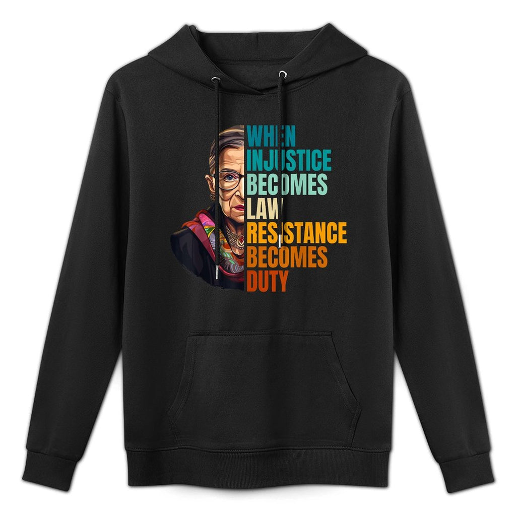 When Injustice Becomes Law Resistance Becomes Duty RBG Quote Kangaroo Pocket Hoodie