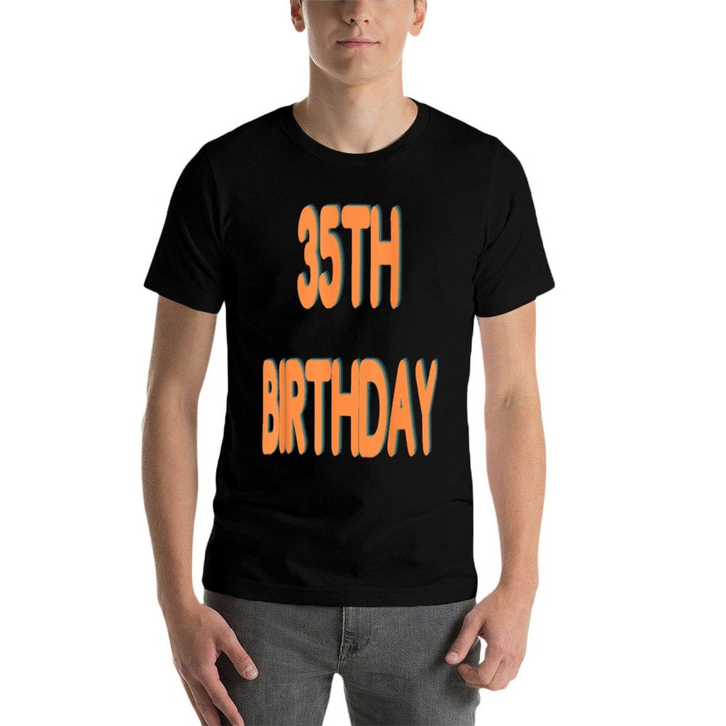 35th Birthday  High-quality Stitching T-Shirt