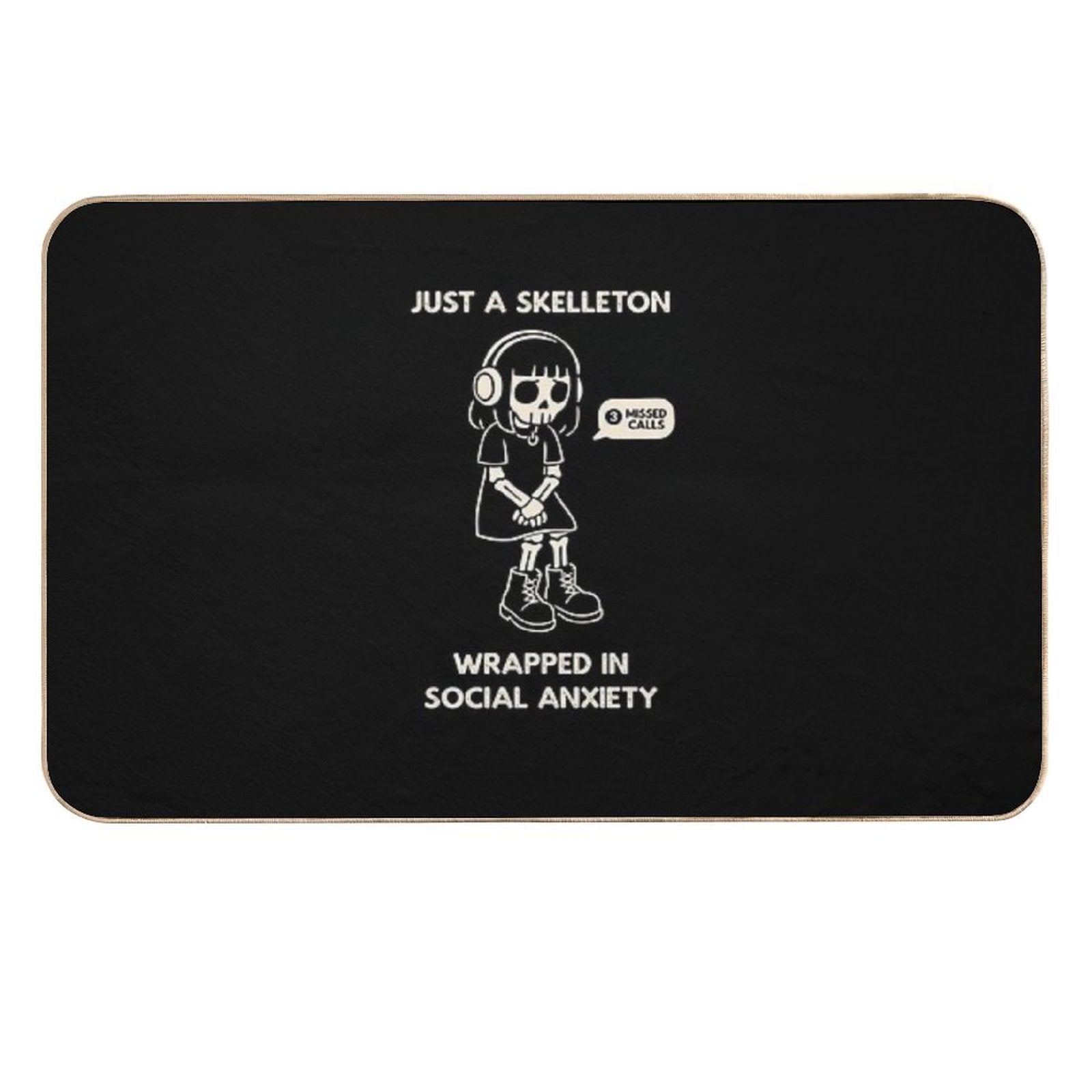 Just A Skeleton Wrapped in Social Anxiety  Easy To Clean Bath Mat