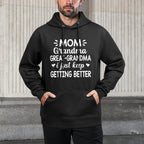 Mom Grandma Great Grandma I Just Keep Getting Better Mother Medium-Weight Fabric Hoodie