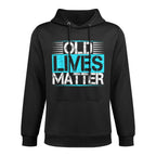 Old Lives Matter 50th 60th Birthday Gifts Men Women Pilling-Resistant Hoodie