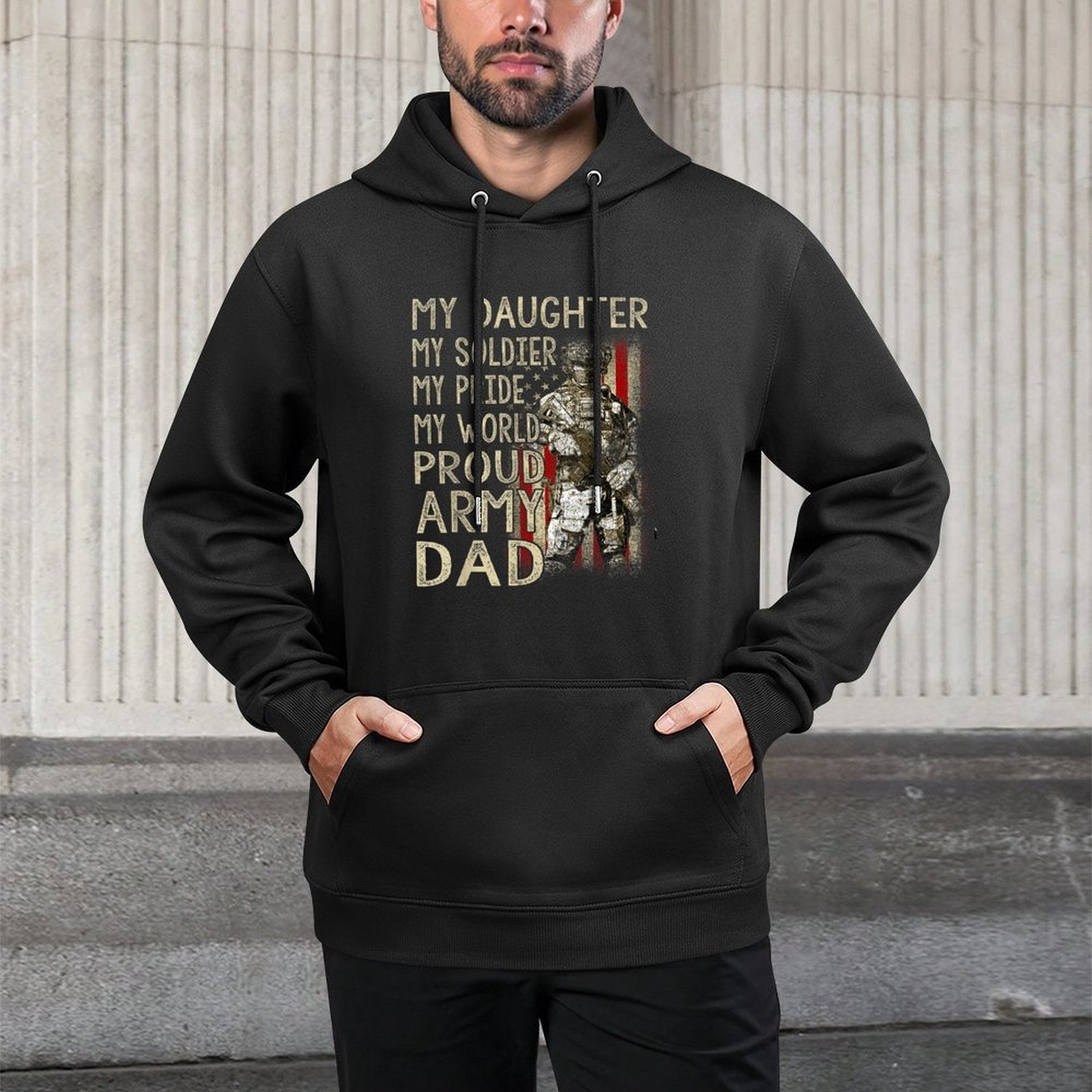 My Daughter My Soldier Hero Proud Army Dad Military Father Durable Construction Hoodie