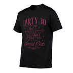Dirty 30 Social Club 30th Birthday  Stretchy T-Shirt