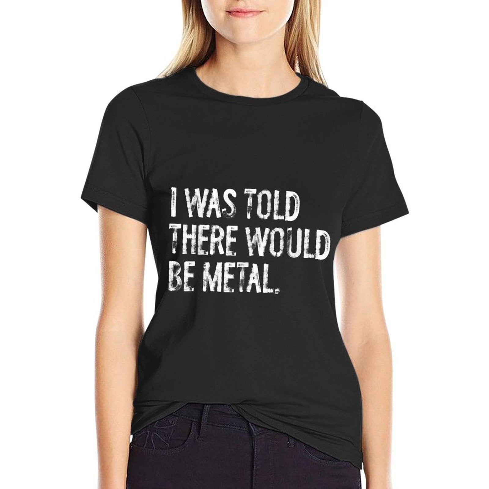 I Was Told There Would Be Metal Music  Rolled Sleeves T-Shirt