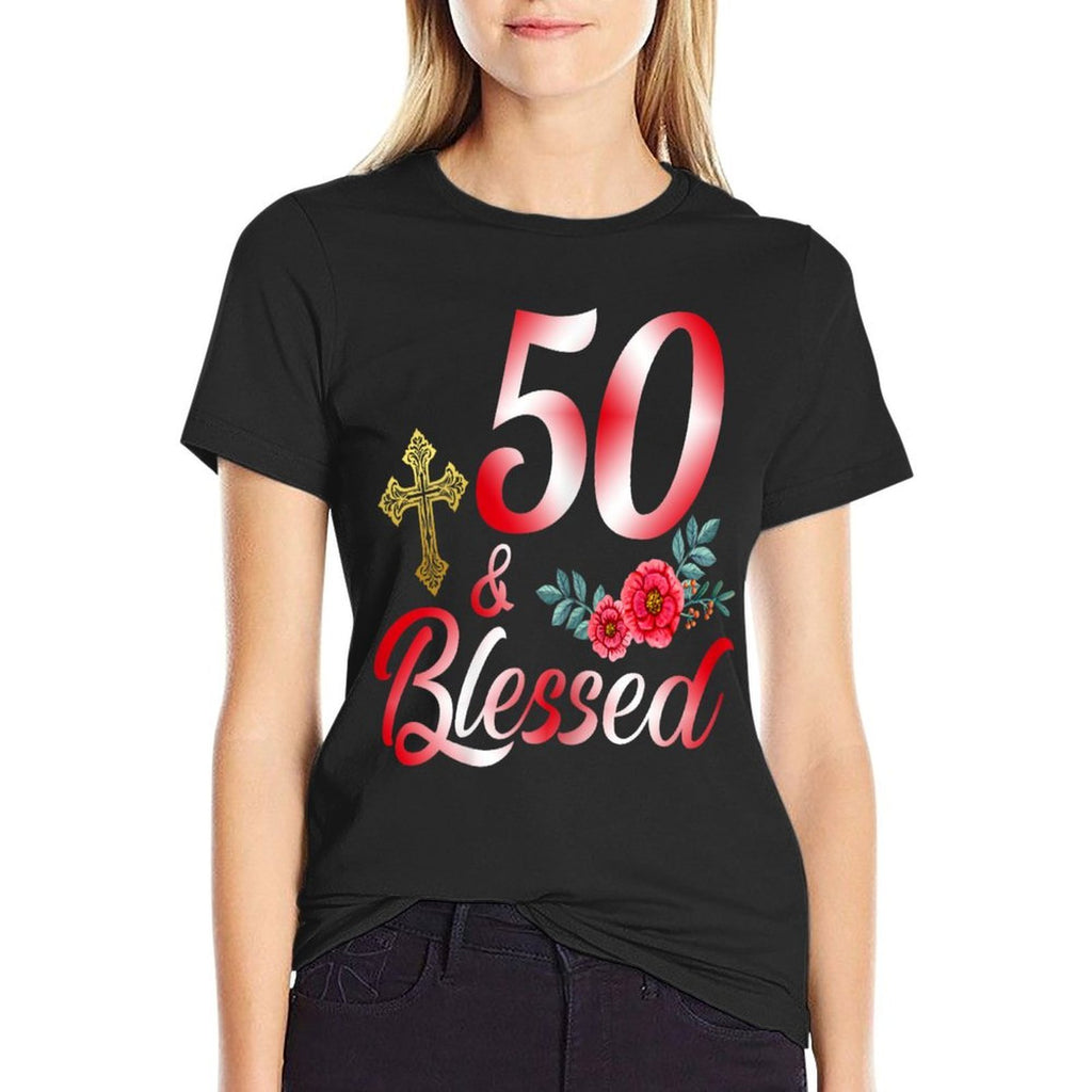 50 And Blessed 50 Year Old Gifts For Women 50th Birthday  Polyester Blend T-Shirt