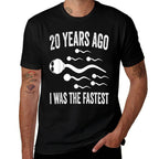 20 Years Ago I Was The Fastest Sperm Funny 20th Birthday  Quick-drying T-Shirt