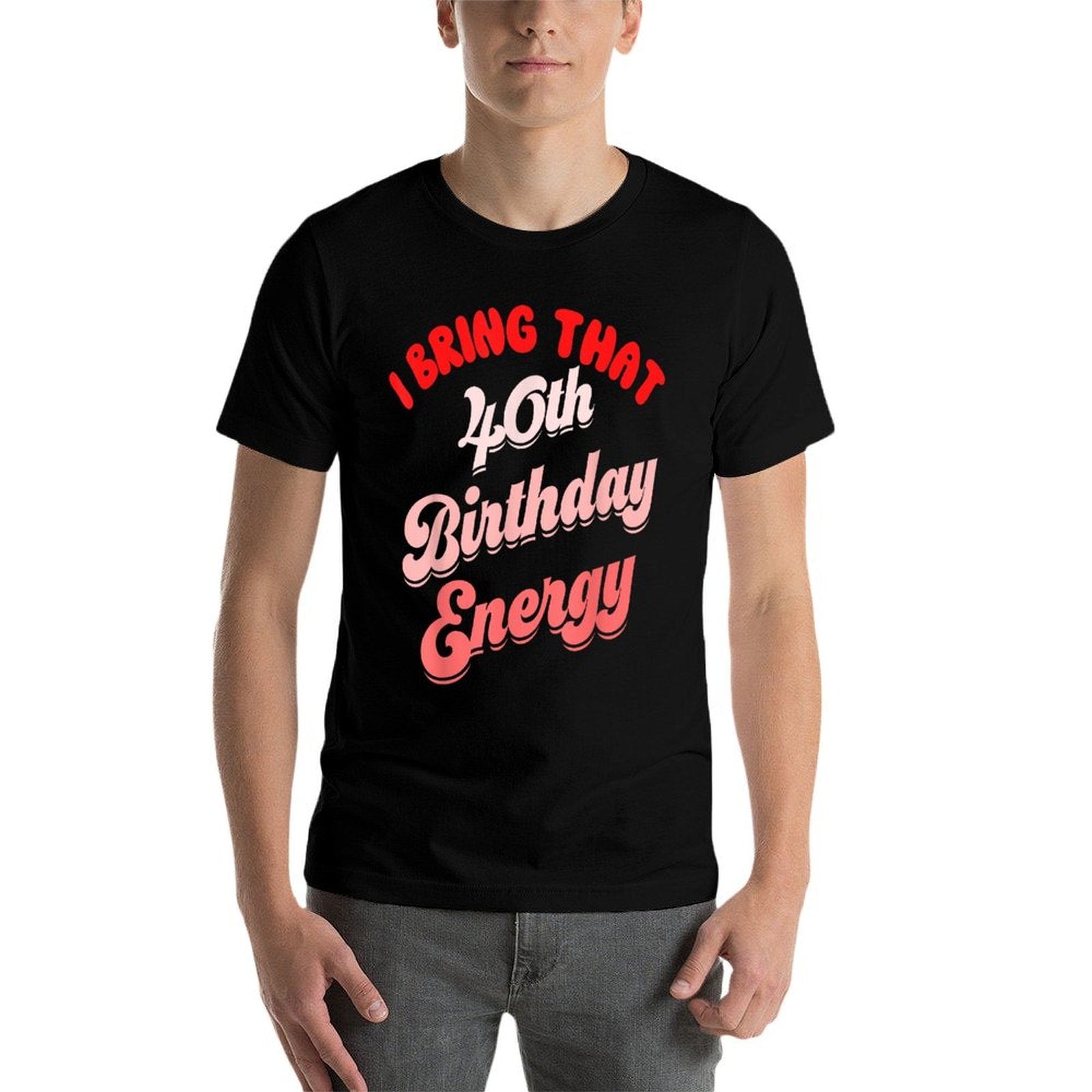 40th Birthday Women I Bring That 40th Birthday Energy  Slim-fit Cut T-Shirt