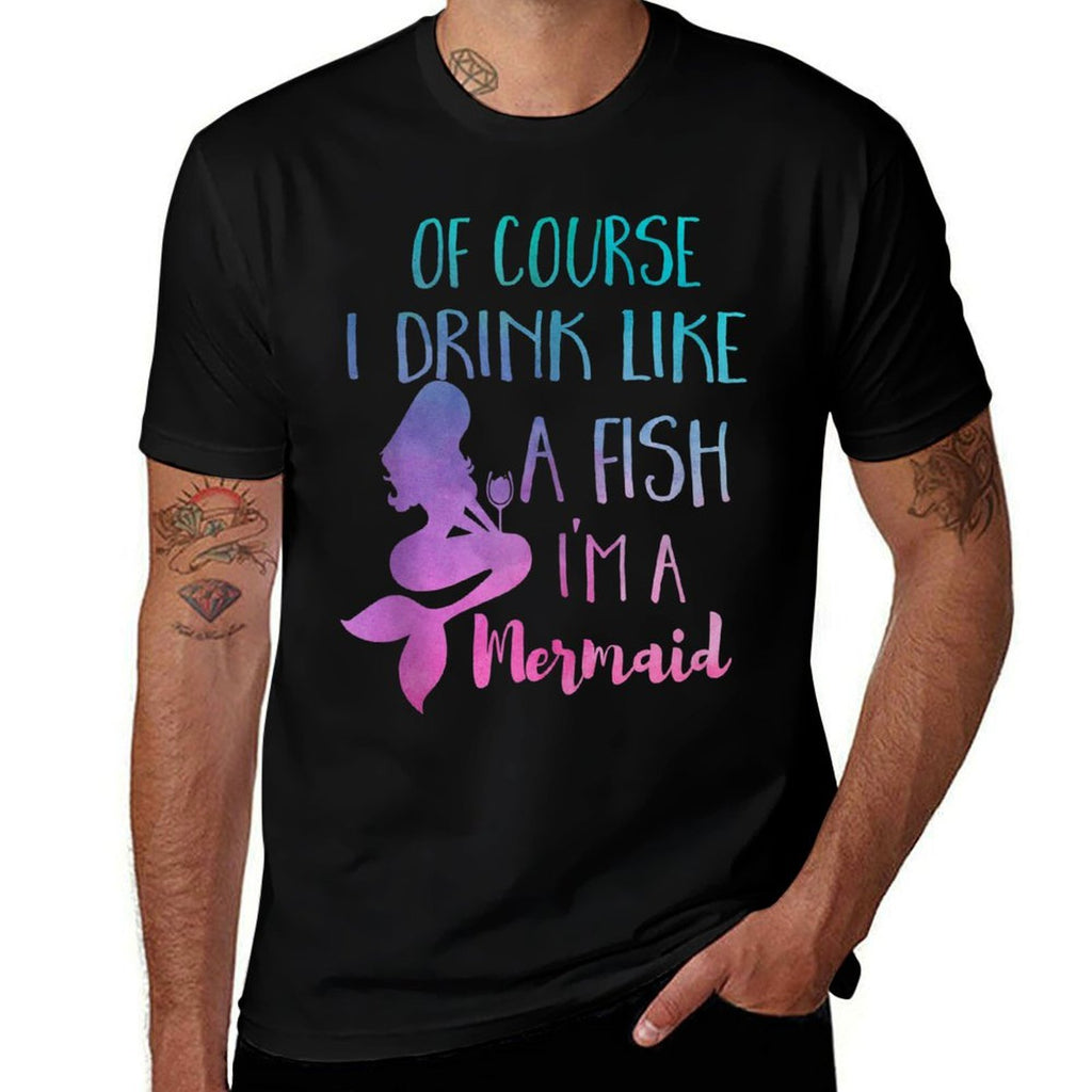 I Drink Like A Fish Im A Mermaid Colorful Costume  Stretchy T-Shirt