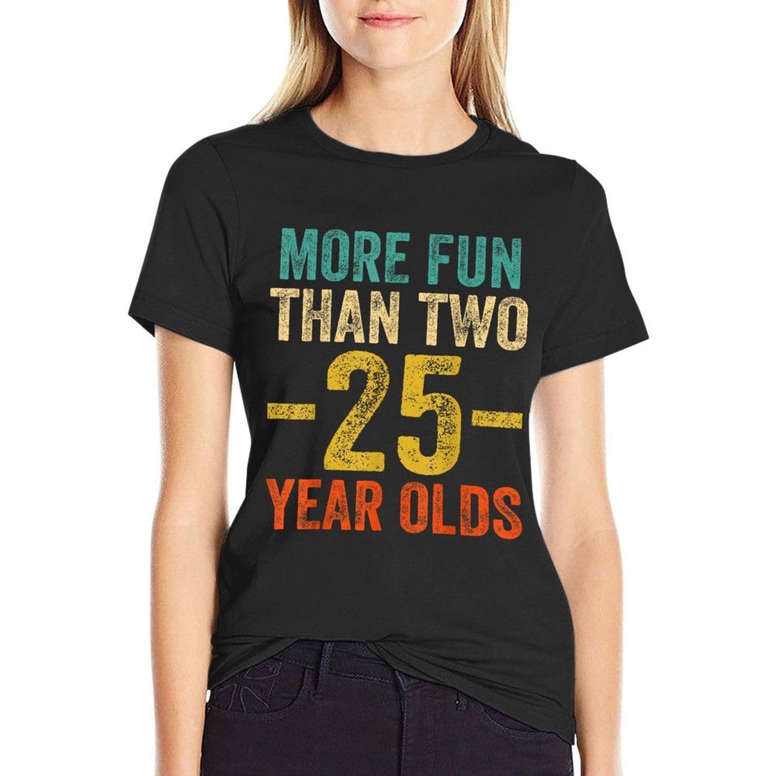 More Fun Than Two 25 Year Olds Funny 50th Birthday  Wrinkle-resistant T-Shirt