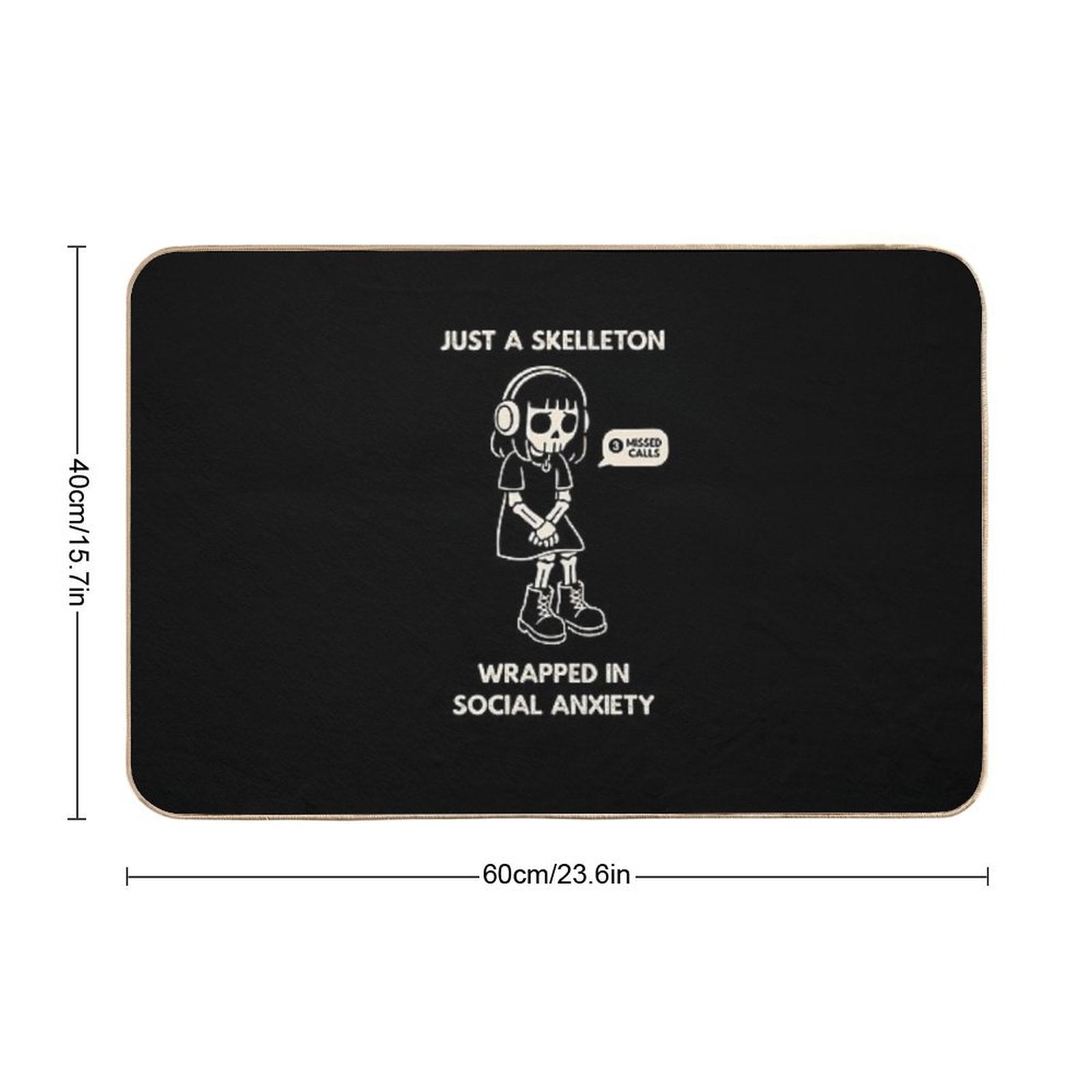 Just A Skeleton Wrapped in Social Anxiety  Easy To Clean Bath Mat